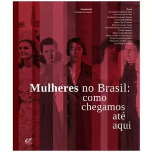 Mulheres no Brasil: como chegamos até aqui