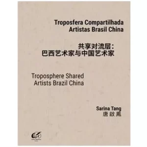 Troposfera Compartilhada Artistas Brasil China